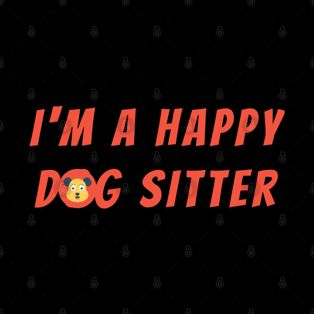 I m a happy dog sitter by Nadey