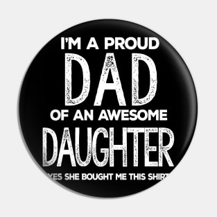 I'm A Proud Dad of An Awesome Daughter / Funny Dad Pin