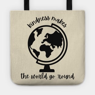 Kindness Makes the World Go 'Round - Spread Kindness Tote