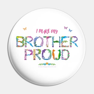 I Make My Brother Proud - tropical wordart Pin