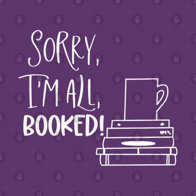 Sorry, I'm All Booked by CaffeinatedWhims