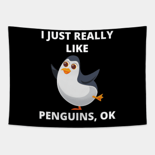 Funny Penguin I Just Really Like Penguins Ok Gift Tapestry