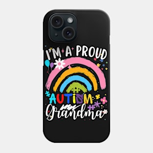 I'm a proud autism grandma rainbow autism awarness Phone Case