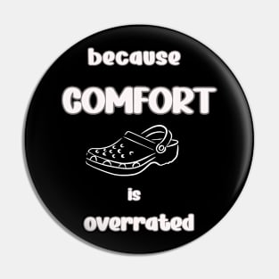 Because comfort is overrated Pin