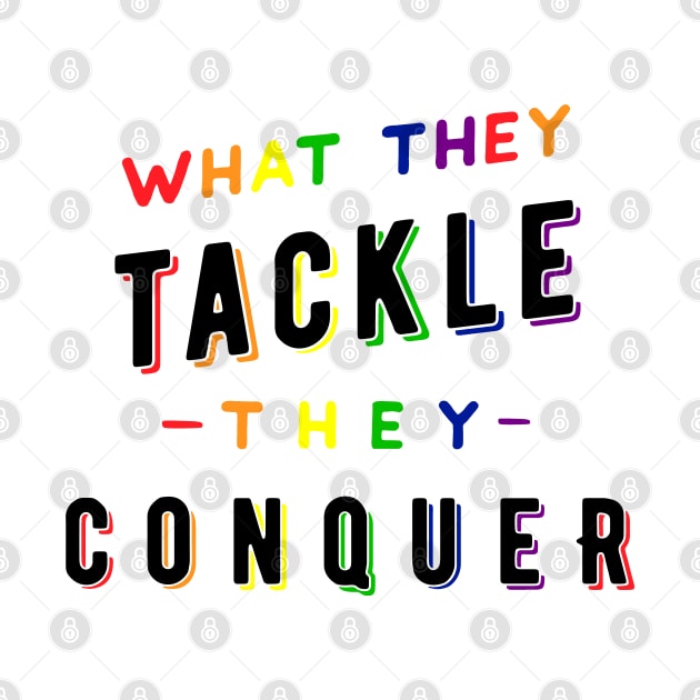 What they tackle, they conquer - Pride Fundraiser by Stars Hollow Mercantile