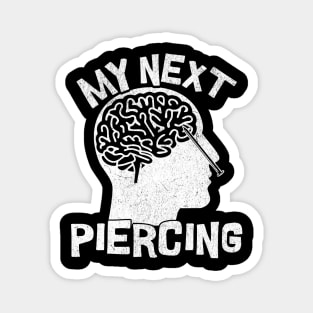 My Next Piercing Magnet