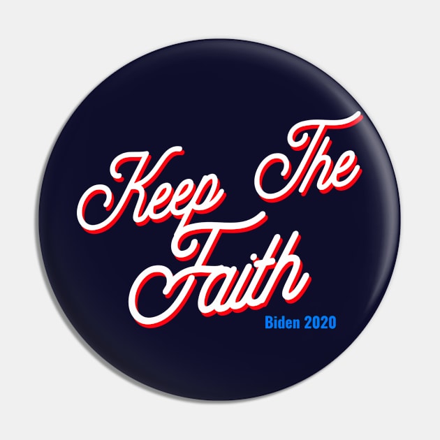 Keep the faith joe biden 2020 president Pin by Shirtz Tonight