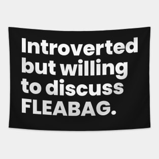 Introverted but willing to discuss FLEABAG Tapestry