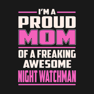 Proud MOM Night Watchman T-Shirt