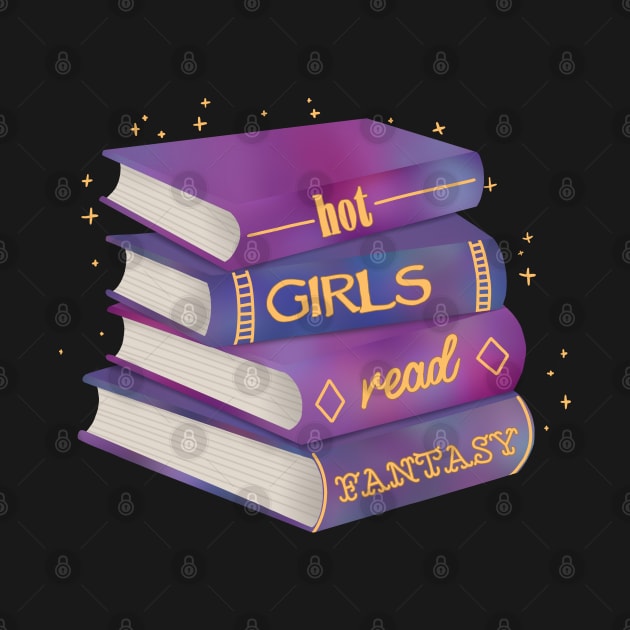 Hot Girls Read Fantasy by Becky-Marie