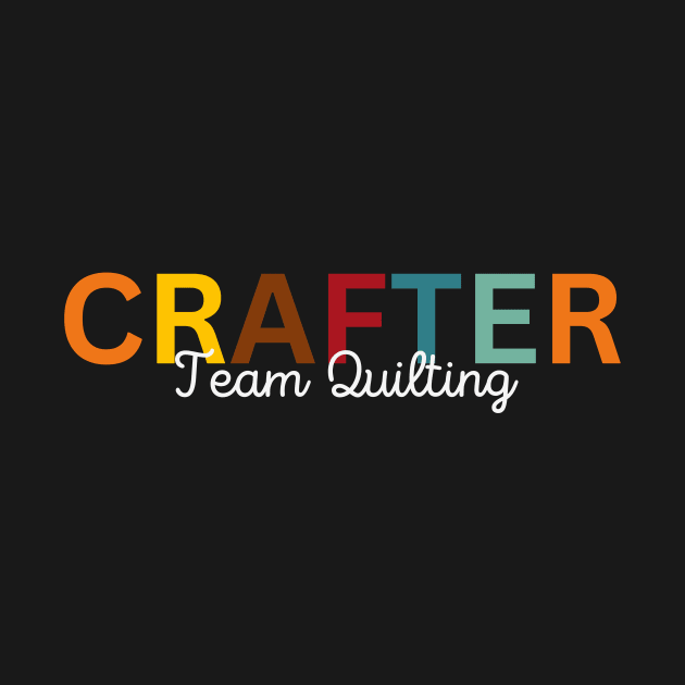 Crafter Team Quilting by Craft Tea Wonders