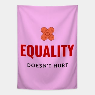 Motivation - Equality doesn't hurt Tapestry