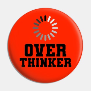 Overthinker Pin