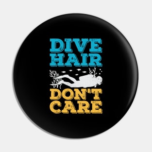 Dive Hair Don't Care Scuba Diver Gift Pin