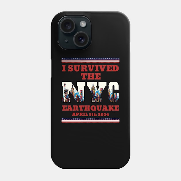 I Survived the NYC Earthquake April 5th, 2024 Phone Case by Nexa Tee Designs