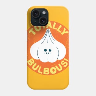 Totally Bulbous Garlic Phone Case