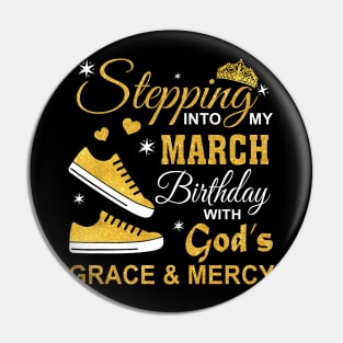 Stepping Into My March Birthday With God's Grace & Mercy Pin