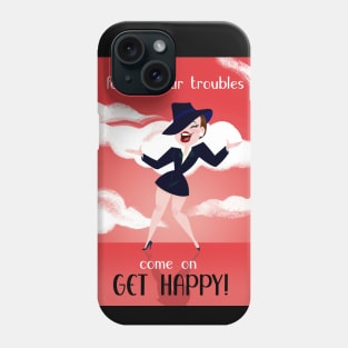 Come On, Get Happy! Phone Case