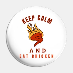 Keep Calm And Eat Chicken - Hot Chickenwings With Text Design Pin