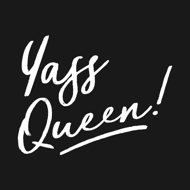 Yass Queen - white script by VonBraun