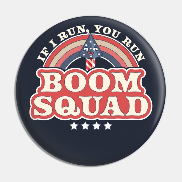 Boom Squad If I Run You Run - Independence day 4th of July Pin by OrangeMonkeyArt