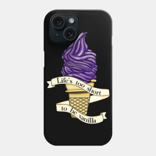 Life's too short to be vanilla Phone Case