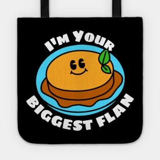 I'm Your Biggest Flan - Flan Pun Tote