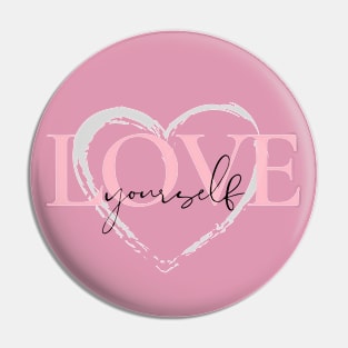 Love Yourself with Pink Heart Design Pin