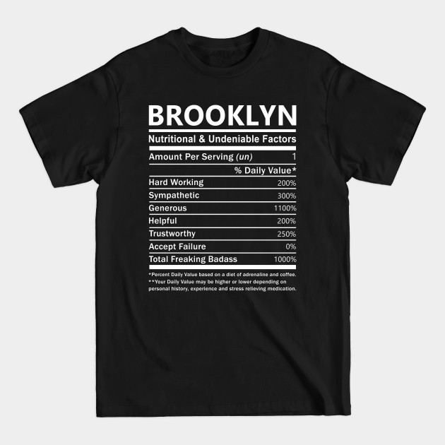 Brooklyn Name T Shirt - Brooklyn Nutritional and Undeniable Name Factors Gift Item Tee - Brooklyn - T-Shirt Brooklyn Name T Shirt - Brooklyn Nutritional and Undeniable Name Factors Gift Item Tee - Brooklyn - T-Shirt