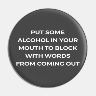 Put some alcohol in your mouth to block with words from coming out - PARKS AND RECREATION Pin