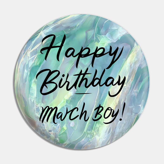 Happy Birthday March boy Pin by Spaceboyishere