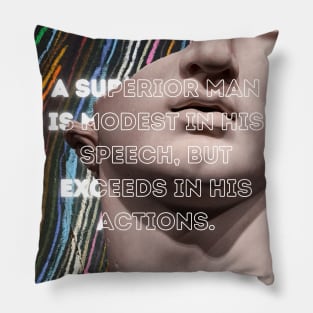 Modesty in Speech, Excellence in Action Pillow