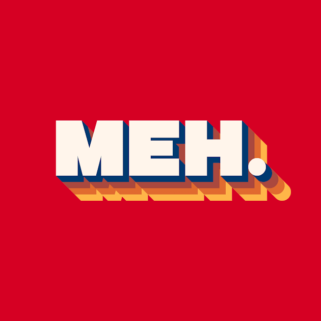 Retro Meh. by HtCRU