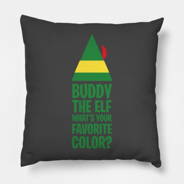 What's Your Favorite Color? - Buddy the Elf Pillow by ryanforkel