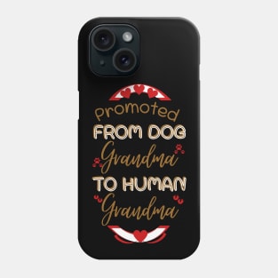 Promoted From Dog Grandma To Human Grandma Phone Case