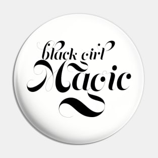 Black Girl Magic,  for proud African Americans and people of color. Pin