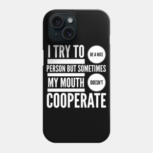 I Try To Be Nice Phone Case