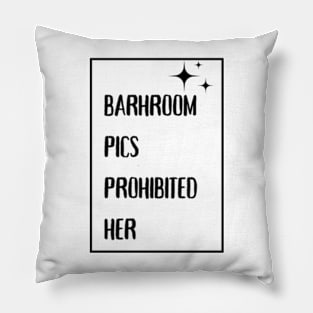 Bathroom Pics Prohibited Here Pillow