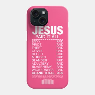 Jesus Paid It All Phone Case