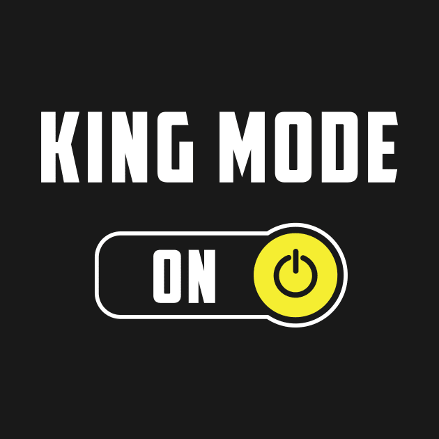 King Mode by NobleTeeShop