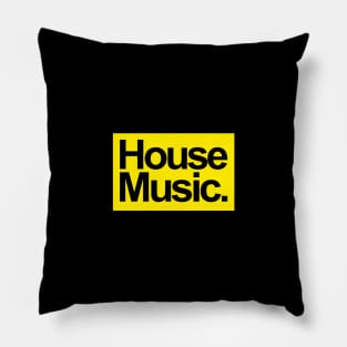 HOUSE MUSIC - FOR THE LOVE OF HOUSE YELLOW EDITION Pillow