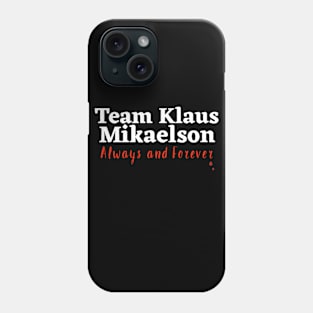 Team Klaus Mikaelson Phone Case