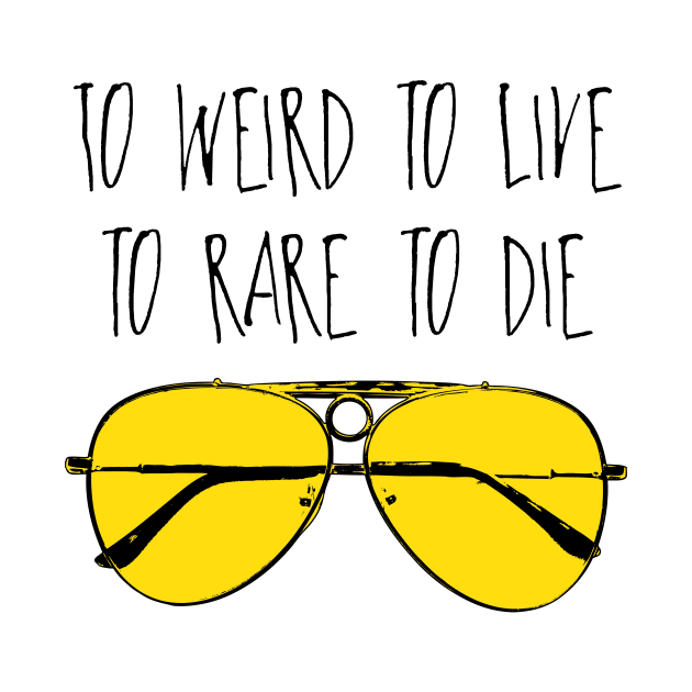 To Weird To Live To Rare To Die Fear And Loathing In Las Vegas by Rebus28