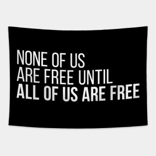 None of Us Are Free Until All of Us Are Free #3 Tapestry