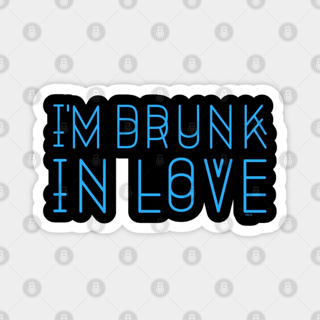 I’m Drunk in Love Humor Fun Love Magnet by creative