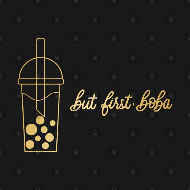 But First, Boba in Gold - Black by Kelly Gigi