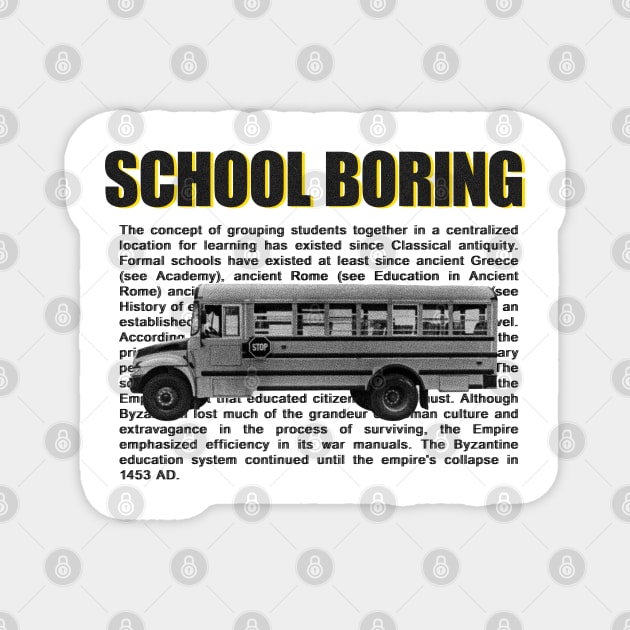 school boring Magnet by Genetics art