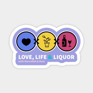 Love, Life & Liquor Pod Art (Razzle Dazzle) Magnet