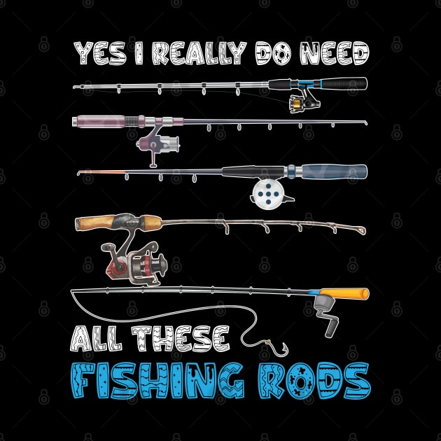 Yes I Really Do Need All These Fishing Rods by chidadesign