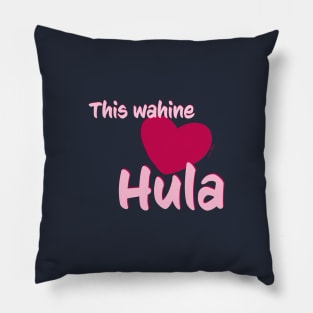 This wahine loves Hula Pillow